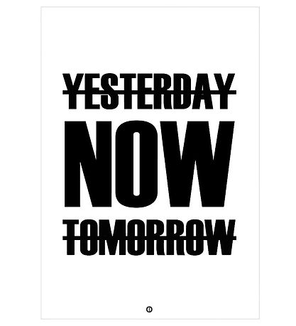 Citatplakat Poster - A3 - Yesterday, Now, Tomorrow