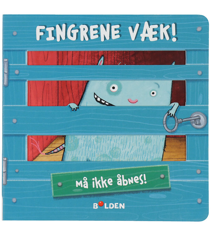 Forlaget Bolden Bog - Fingrene væk! Må ikke åbnes