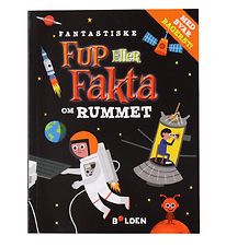 Forlaget Bolden Bog - Fup Eller Fakta Om Rummet - Dansk Forlaget Bolden Bog - Fup Eller Fakta Om Rummet - Dansk