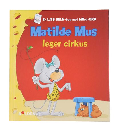 Forlaget Bolden Bog - Matilde Mus Leger Cirkus Forlaget Bolden Bog - Matilde Mus Leger Cirkus