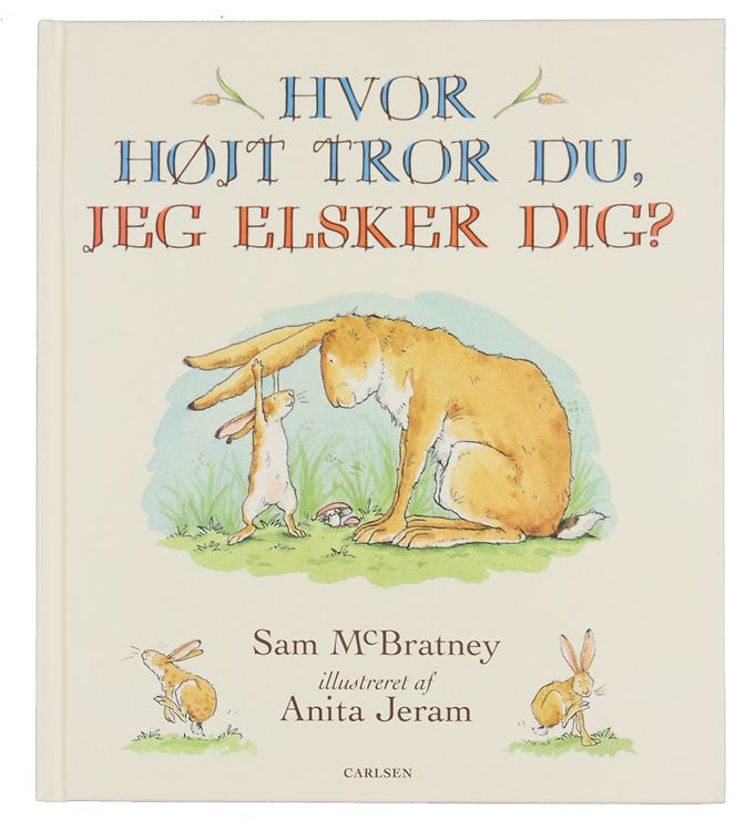 Forlaget Carlsen Bog - Hvor Højt Tror Du, Jeg Elsker Dig? - Dans