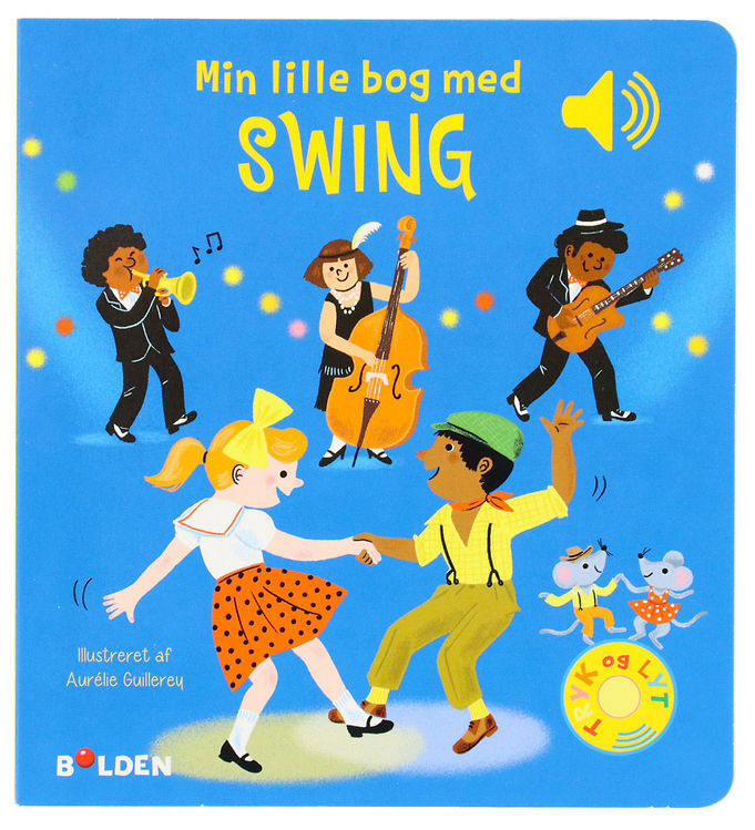 Forlaget Bolden Bog m. Lyd - Min Lille Bog Med Swing - Dansk