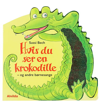 Alvilda bog - Hvis Du Ser En Krokodille - Og Andre Børnesange Alvilda bog - Hvis Du Ser En Krokodille - Og Andre Børnesange