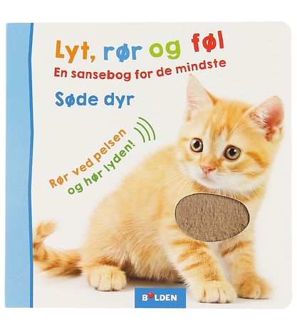 Forlaget Bolden Bog m. Lyd - Lyt, Rør og Føl: Søde Dyr