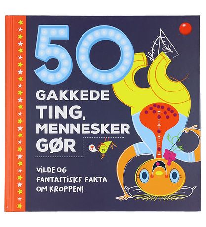Forlaget Bolden Bog - 50 Gakkede Ting, Mennesker Gør - Dansk Forlaget Bolden Bog - 50 Gakkede Ting, Mennesker Gør - Dansk