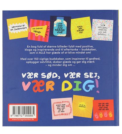 Forlaget Bolden Bog - Vær Sød, Vær Sej, Vær Dig! - Dansk