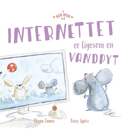 A Big Hug Book Bog - Internettet Er Ligesom En Vandpyt - Dansk A Big Hug Book Bog - Internettet Er Ligesom En Vandpyt - Dansk