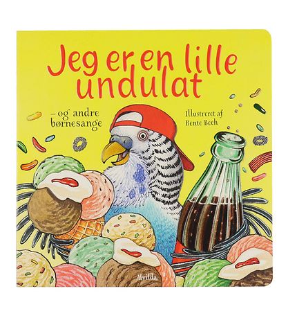 Alvilda Bog - Jeg Er En Lille Undulat - Og Andre Børnesange - DA Alvilda Bog - Jeg Er En Lille Undulat - Og Andre Børnesange - DA